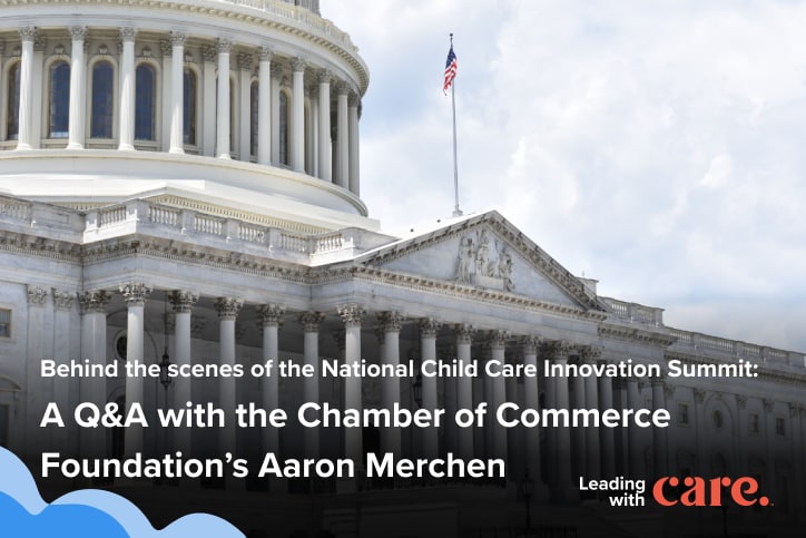 Behind the scenes of the National Child Care Innovation Summit: A Q&A with the Chamber of Commerce Foundation’s Aaron Merchen