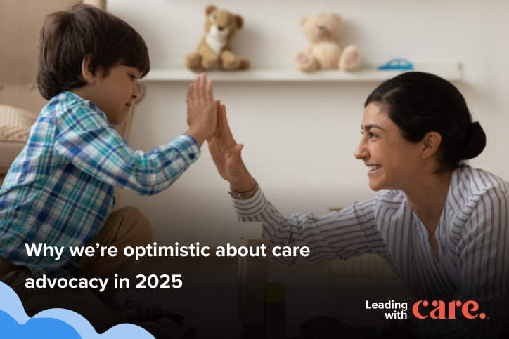 Why we’re optimistic about care advocacy in 2025