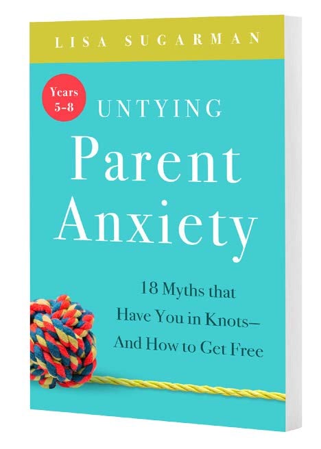 Untying Parent Anxiety is the new survival guide for parents.