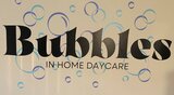 Bubbles In Home Daycare