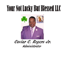 Your Not Lucky But Blessed LLC