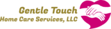 Gentle Touch Home Care Services, LLC