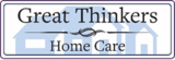 Great Thinkers Home Care