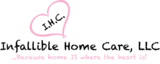 I.H.C   --Infallible Home Care, LLC