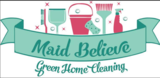 Maid Believe: Green Home Cleaning