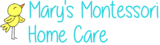 Mary's Montessori Home Care