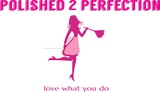 Polished 2 Perfection Cleaners, LLC