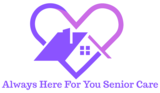 Always Here For You Senior Care