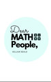 Dear MATH People, LLC