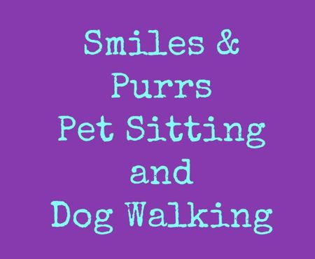 Smiles and Purrs Pet Sitting and Dog Walking