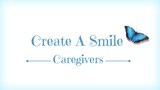 Create A Smile Caregivers