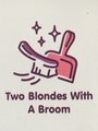 Two Blondes With a Broom