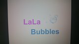 LaLa Bubbles