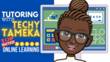 Tutoring with Techy Tameka LLC