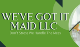 We've Got It Maid LLC