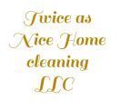 Twice as Nice Home Cleaning LLC