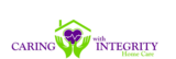 CARING WITH INTEGRITY HOME CARE