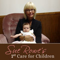Sue Rowe's 1st Care For Children