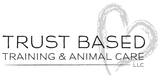 Trust Based Training & Animal Care, LLC