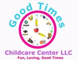 GOOD TIMES CHILDCARE CENTER LLC