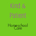 Kind & Patient Homeschool Care!