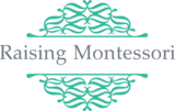 Raising Montessori